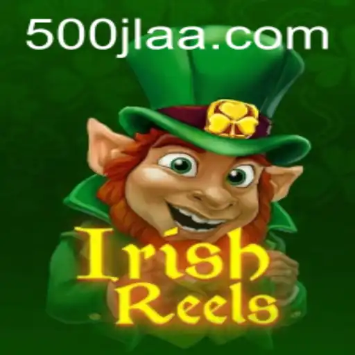 Discover the Charm of IrishReels and Unleash the Magic of 500jl